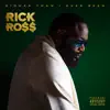 Rick Ross - Richer Than I Ever Been